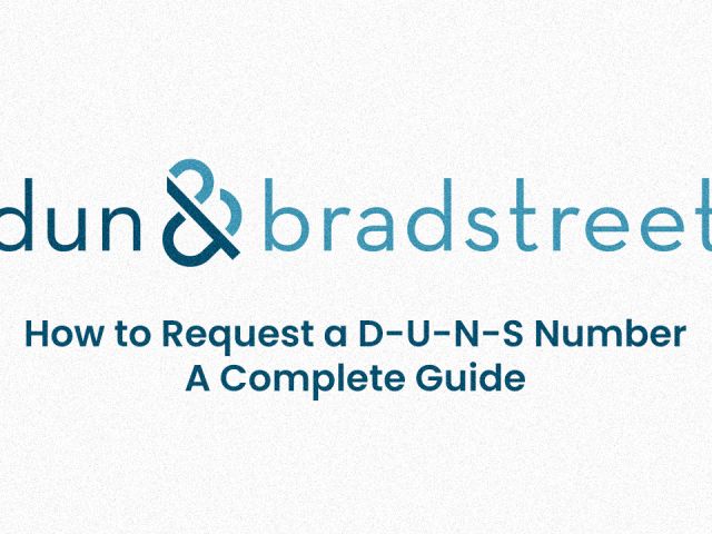 How to Request a D-U-N-S Number- A Complete Guide